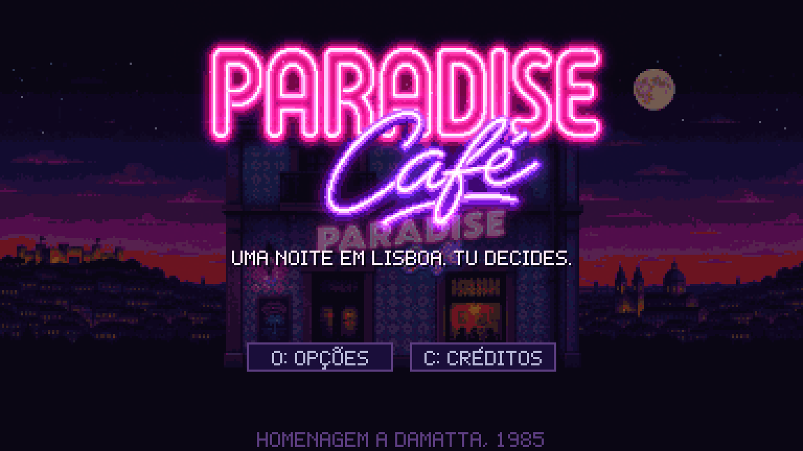 The Paradise Café title screen: a pink and violet neon sign over the café's tiled front at night, above the line “Uma noite em Lisboa. Tu decides.”